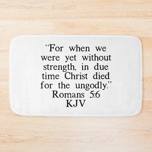 Item preview, Romans 5:6 KJV designed and sold by IBMClothing.