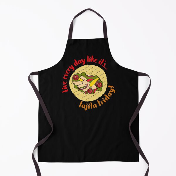 Item preview, Live Every Day Like it's Fajita Friday designed and sold by HotHibiscus.