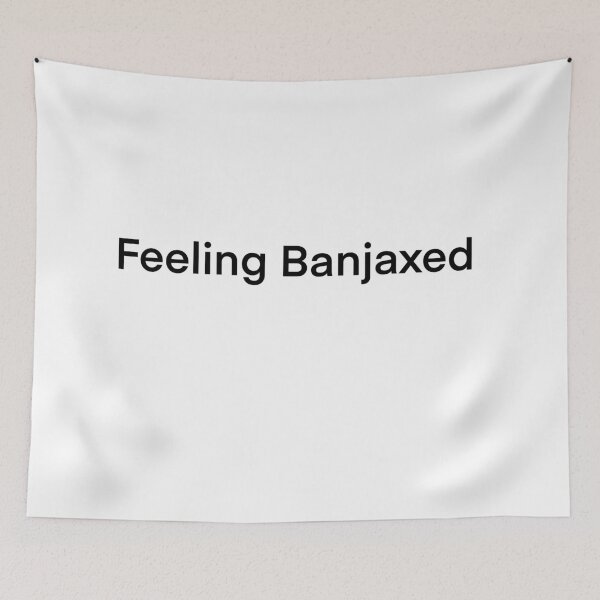 Item preview, Feeling Banjaxed designed and sold by LinhlyHarwell13.