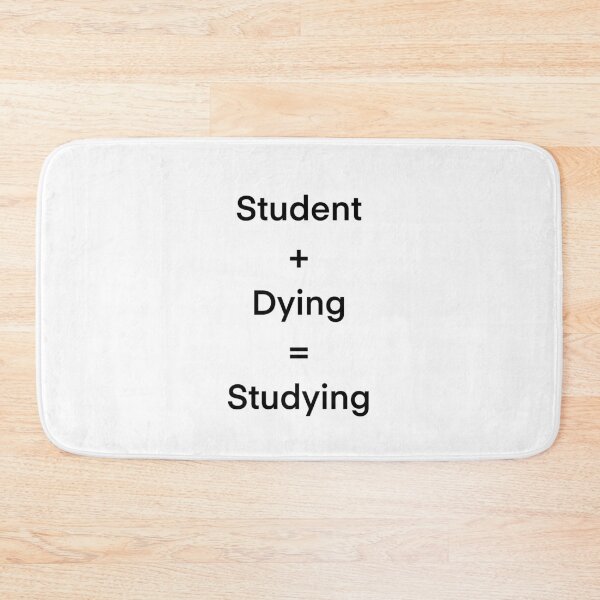 Item preview, Student + Dying = Sudying designed and sold by LinhlyHarwell13.