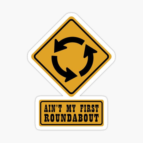Item preview, Ain't My First Roundabout (No Holes Edition) designed and sold by BWGunner.