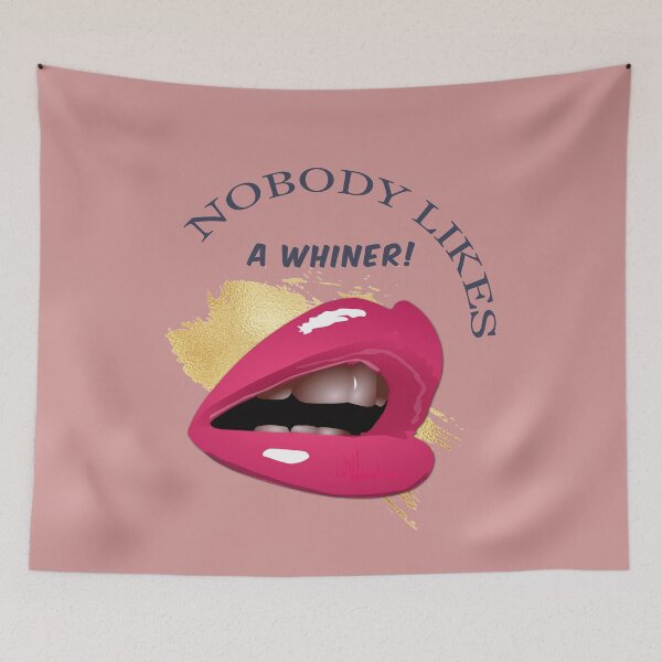 Item preview, NOBODY LIKES A WHINER designed and sold by xposedbydesign.