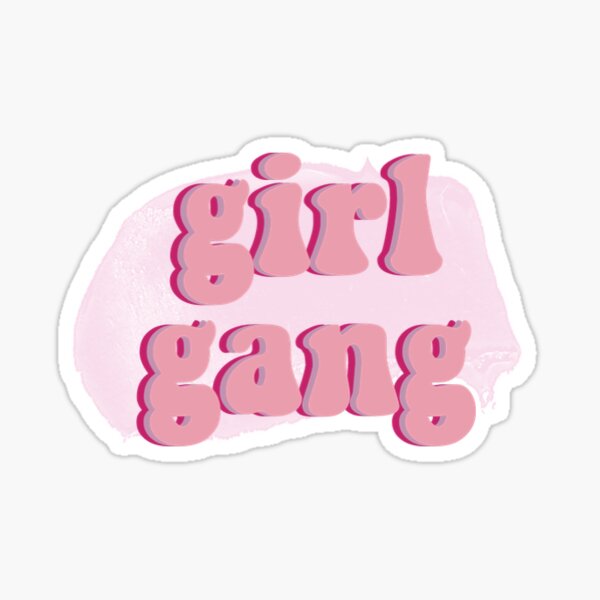 "girl gang sticker" Sticker by plantm0m Redbubble