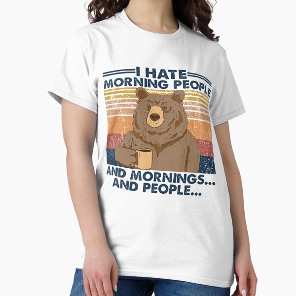 Item preview, Vintage bear I hate morning people and mornings and people designed and sold by EmilysHanson.