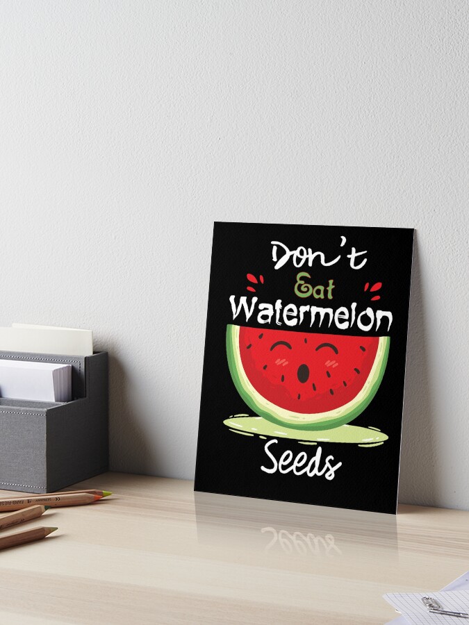 dont eat watermelon seeds maternity shirt