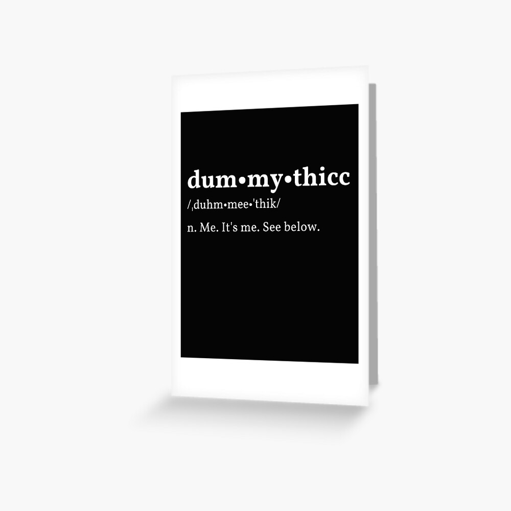 "Dummy Thicc Definition Meme" Greeting Card for Sale by Harbormountain