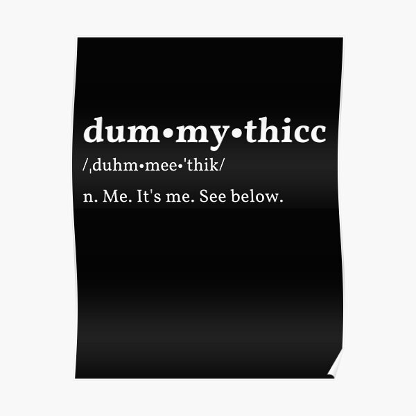 dummy-thicc-definition-meme-poster-by-harbormountain-redbubble