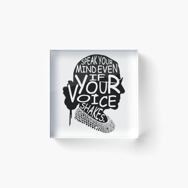 Ruth Bader Ginsburg Speak Your Mind Even If Your Voice Shakes Acrylic Block