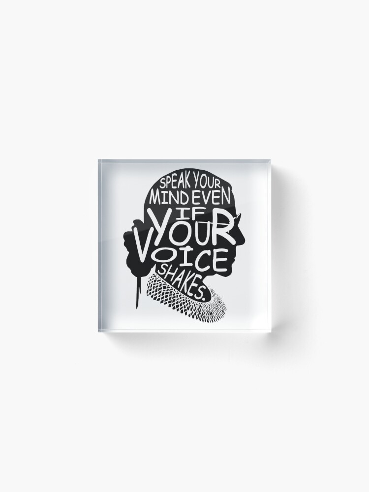 Alternate view of Ruth Bader Ginsburg Speak Your Mind Even If Your Voice Shakes Acrylic Block