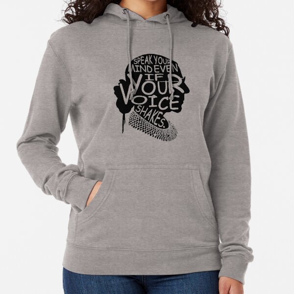 Ruth Bader Ginsburg Speak Your Mind Even If Your Voice Shakes Lightweight Hoodie