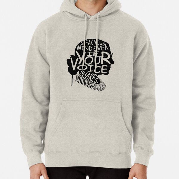 Ruth Bader Ginsburg Speak Your Mind Even If Your Voice Shakes Pullover Hoodie