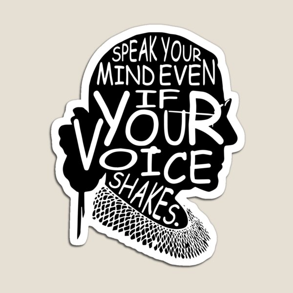 Ruth Bader Ginsburg Speak Your Mind Even If Your Voice Shakes Magnet