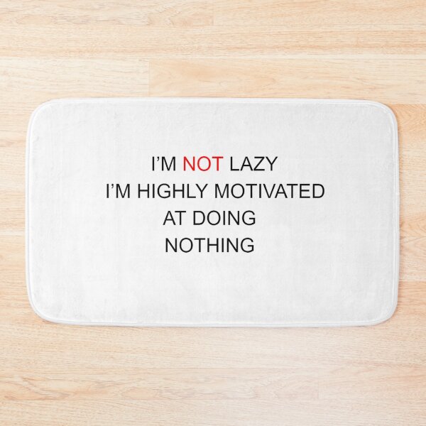 Item preview, I'm not lazy I'm highly Motivated at doing nothing  designed and sold by gimhan.