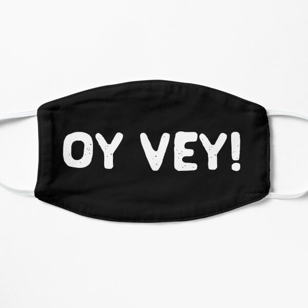 Oy Vey! Flat Mask