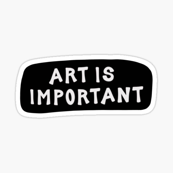 Art Is Important (Black) Sticker