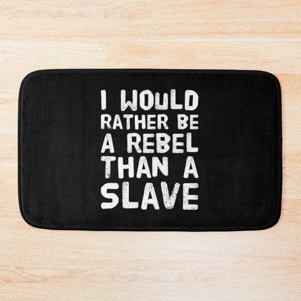 Item preview, I would rather be a rebel than a slave  designed and sold by Md1982.