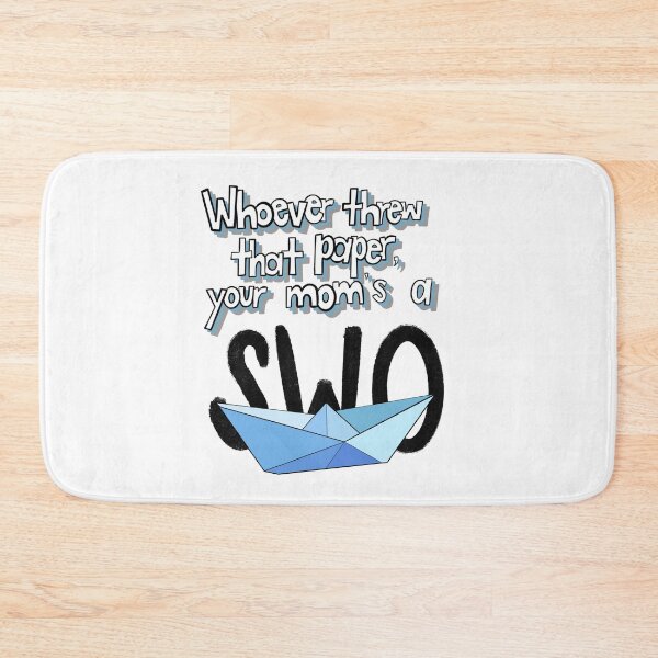 Item preview, Whoever threw that paper, your mom’s a SWO designed and sold by thecolorcompany.
