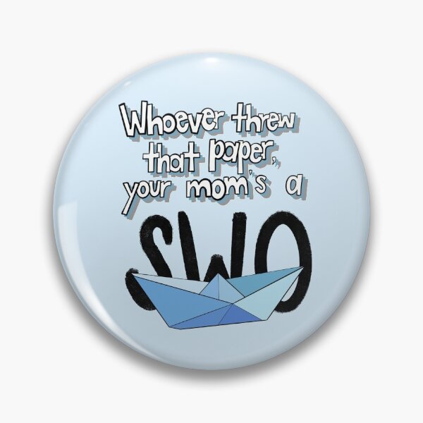 Item preview, Whoever threw that paper, your mom’s a SWO designed and sold by thecolorcompany.