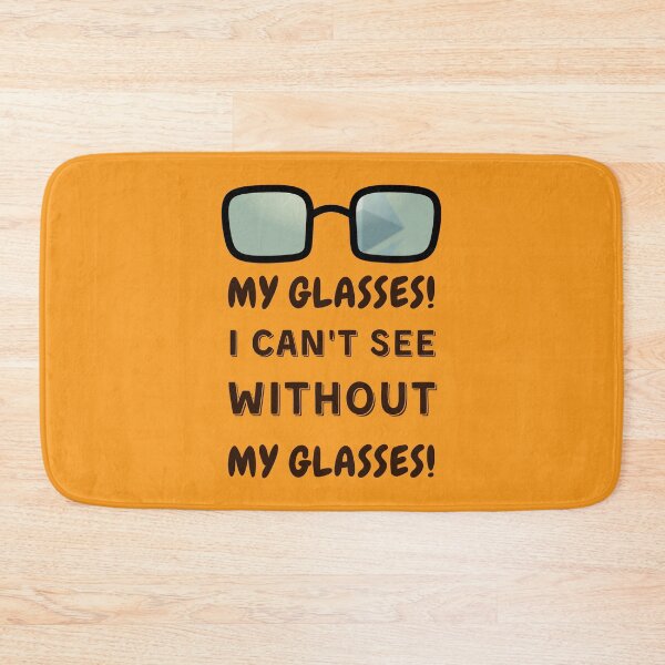 Item preview, My glasses! I can't see without my glasses! designed and sold by jimresuelo.