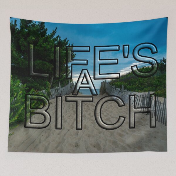 Item preview, Life's a Bitch designed and sold by articlave.