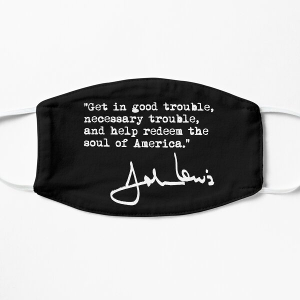 John Lewis - Good Trouble - Necessary Trouble - white Flat Mask
