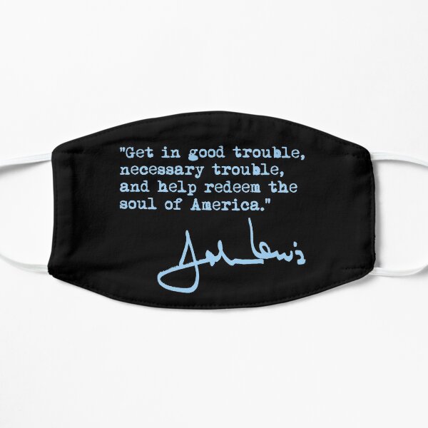 John Lewis - Good Trouble - Necessary Trouble - BLUE Flat Mask