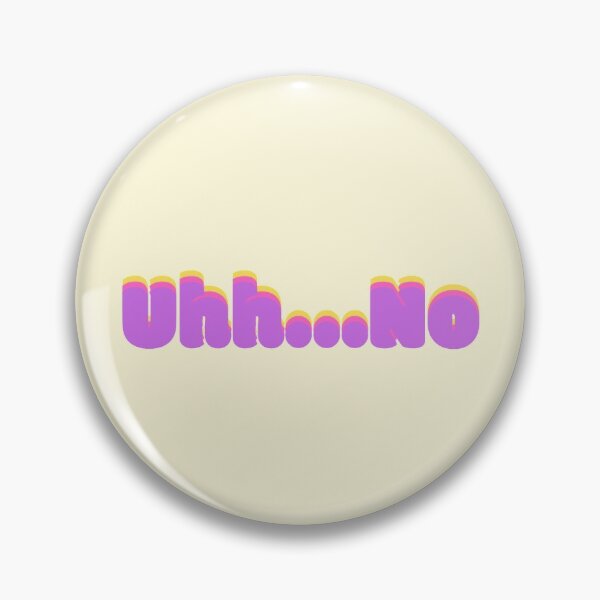 Item preview, Uhh... No designed and sold by dagutierrez217.