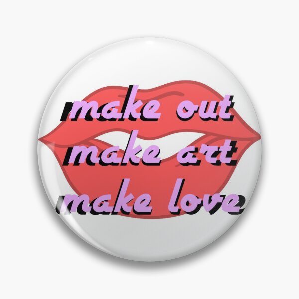 Item preview, Make Out Make Art Make Love designed and sold by georgiethomaas.