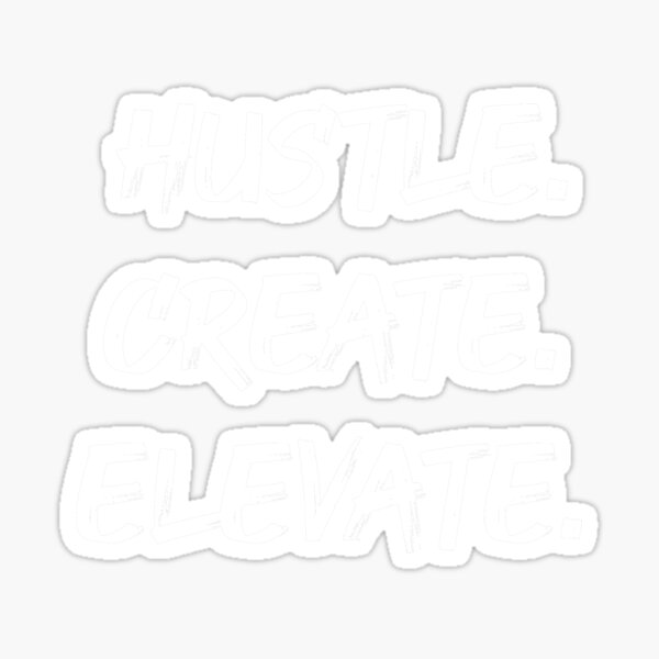 Hustle Create Elevate (Dark Version) Sticker