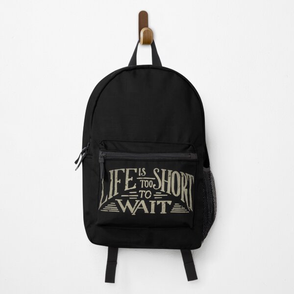 Item preview, Life is too short to wait! designed and sold by Cultural Creations Merch.