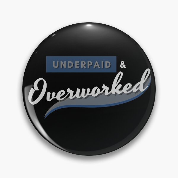 Item preview, Underpaid & Overworked designed and sold by Mandy Kay.