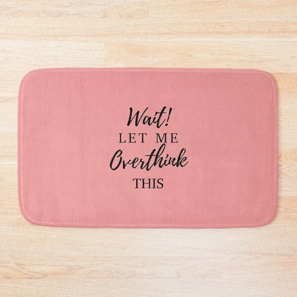 Item preview, Wait! Let Me Overthink This, Funny Womens Mom Graphic Kindness Sarcastic designed and sold by TheGreekGuy.
