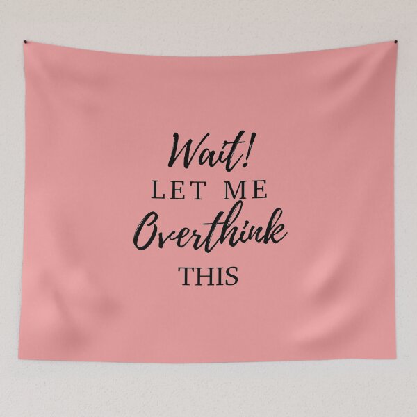 Item preview, Wait! Let Me Overthink This, Funny Womens Mom Graphic Kindness Sarcastic designed and sold by TheGreekGuy.