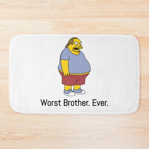 Item preview, Worst brother ever! (comic book guy) designed and sold by priceybrah1993.