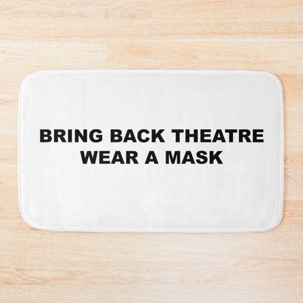 Item preview, Bring Back Theatre - Wear a Mask designed and sold by graceannej.