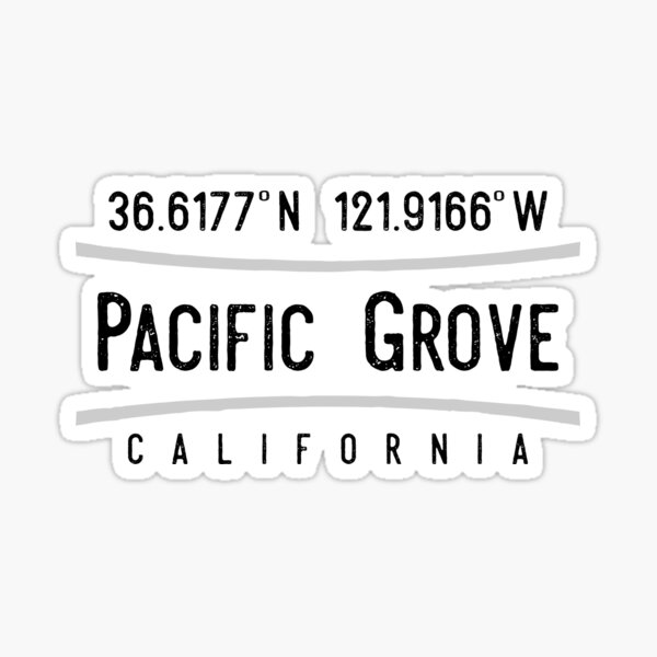 Pacific Grove, CA Coordinates Sticker