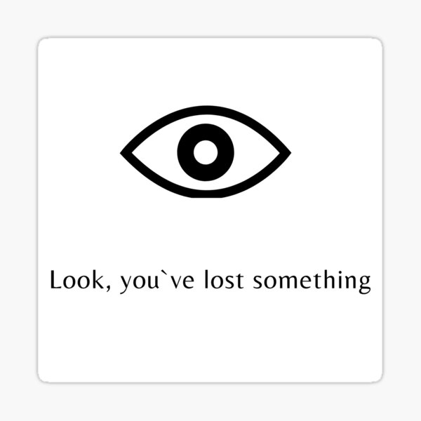 hey-you-you-lost-something-sticker-by-therealraver-redbubble