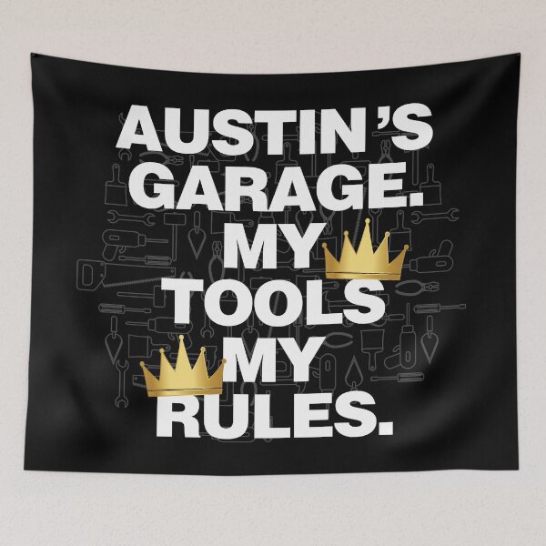 Item preview, Austin Garage My Tools, My Rules designed and sold by HelloFromAja.