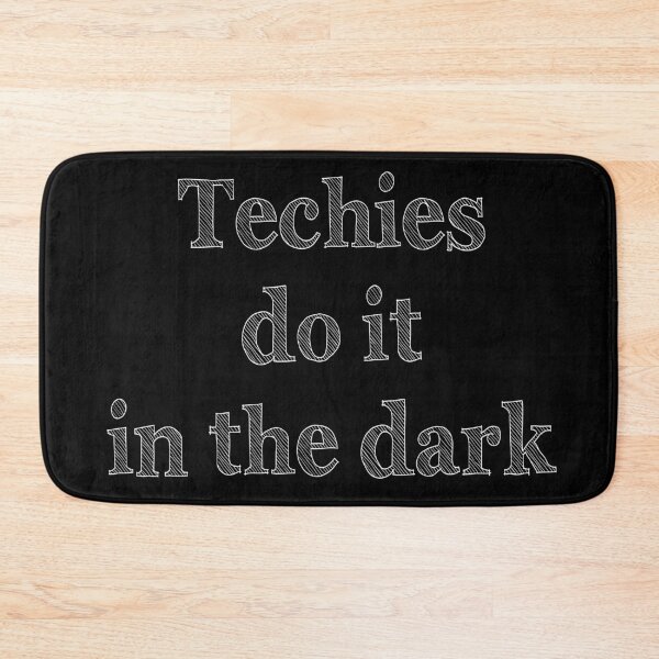 Item preview, Techies do it in the Dark designed and sold by Theatre Thoughts.
