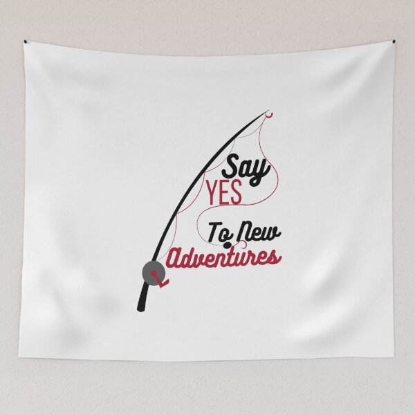 Item preview, Say Yes to new Adventures, let s go Fishing designed and sold by AmazingEcraft.