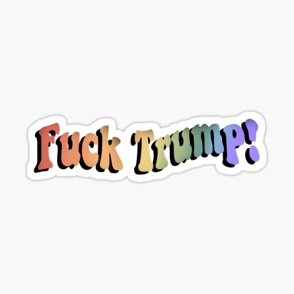 Artikel-Vorschau von Fuck Trump!, designt und verkauft von Caitlin F.
