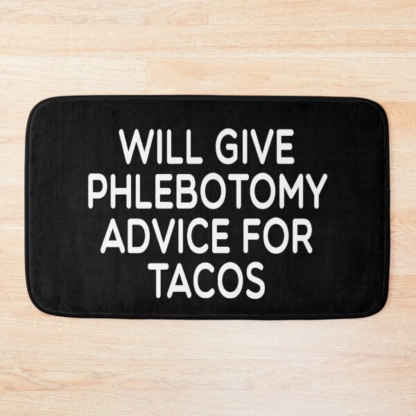Item preview, will give Phlebotomy advice for tacos, Phlebotomist life , Phlebotomist Gifts, Phlebotomist Graduation Gift, Phlebotomy Tee, Phlebotomy funny gift for womens designed and sold by Chamssou.