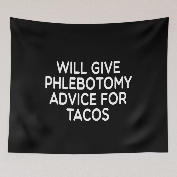 Item preview, will give Phlebotomy advice for tacos, Phlebotomist life , Phlebotomist Gifts, Phlebotomist Graduation Gift, Phlebotomy Tee, Phlebotomy funny gift for womens designed and sold by Chamssou.