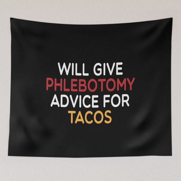 Item preview, will give Phlebotomy advice for tacos, Phlebotomist life , Phlebotomist Gifts, Phlebotomist Graduation Gift, Phlebotomy Tee, Phlebotomy funny gift for womens designed and sold by Chamssou.