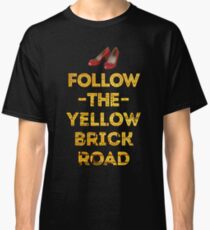 Follow The Yellow Brick Road Classic T-Shirt
