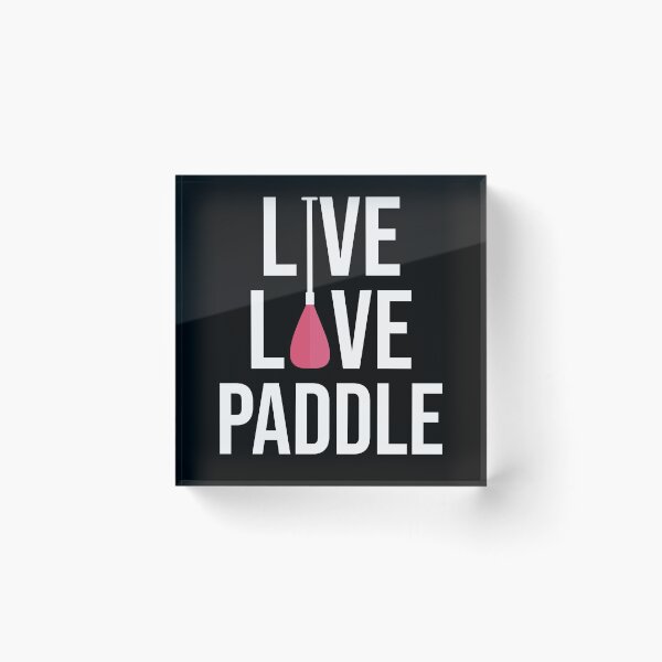 Item preview, Live Love Paddle Stand up paddle Lover SUP Paddleboard Gift designed and sold by GikaDesigns.