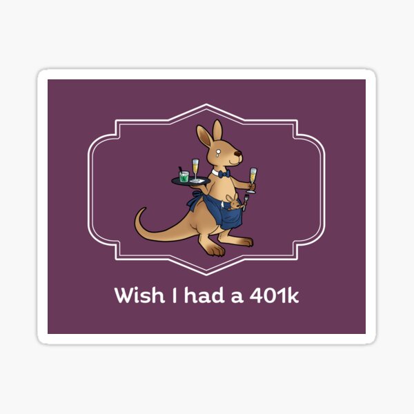 Wish I had a 401k Sticker