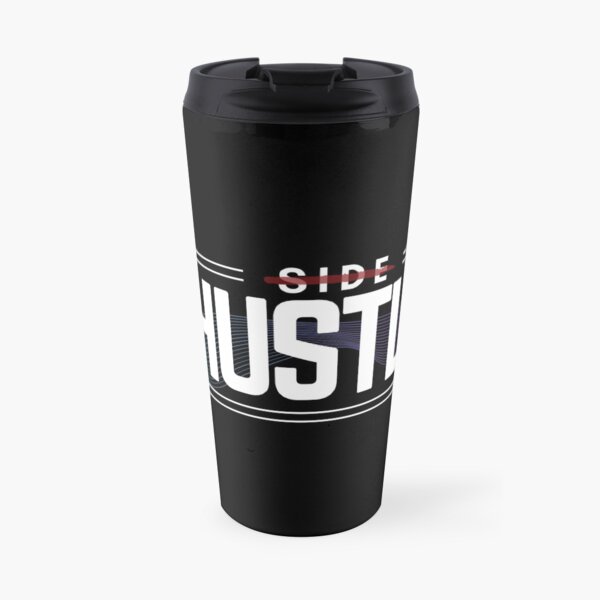Not A Side Hustle Travel Mug