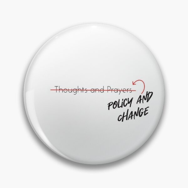 Item preview, Policy and change over thoughts and prayers designed and sold by jaclyn12w.