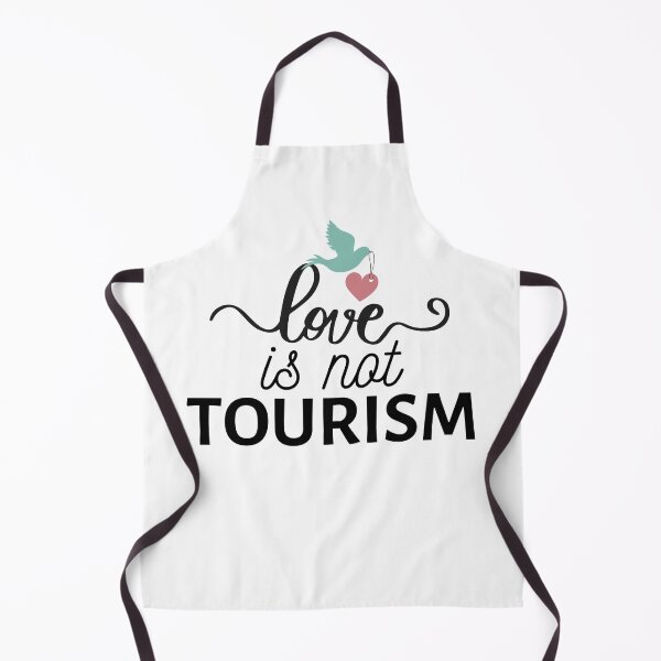 Item preview, Love is not tourism saying Funny Love tourism quote designed and sold by OneTimeEngineer.